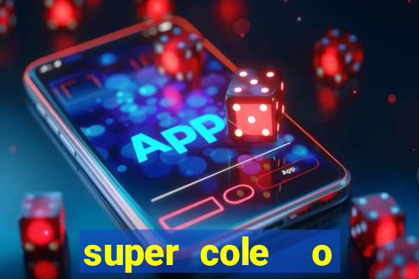 super cole  o 7784 jogos para pc download